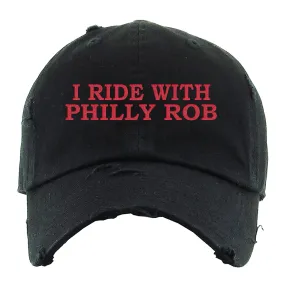 I Ride With Philly Rob Black Distressed Dad Hat | Philadelphia Baseball