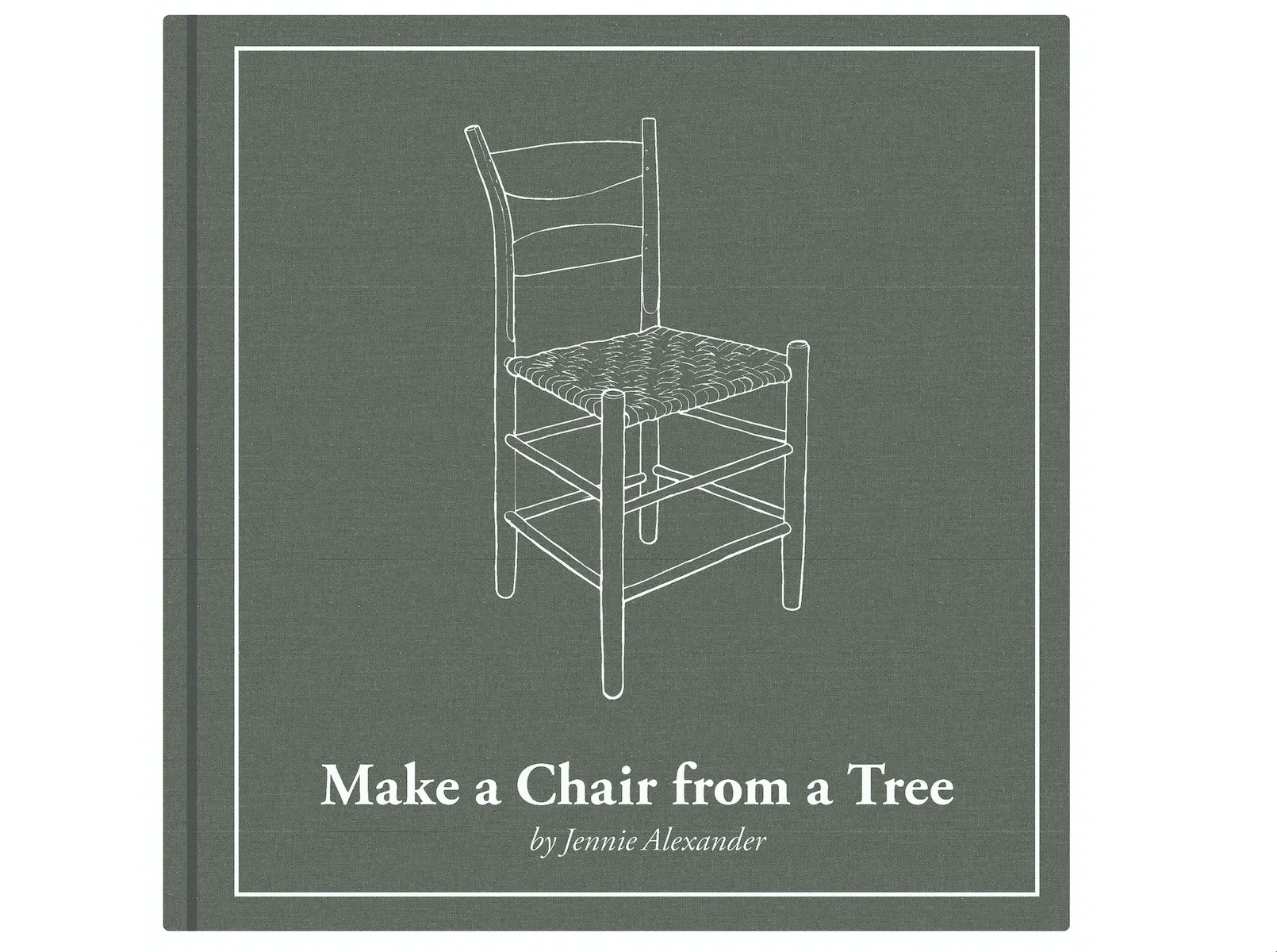 Make a Chair from a Tree: Third Edition